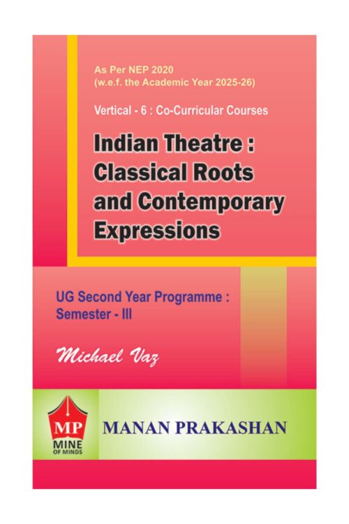 Indian Theatre : Classical Roots and Contemporary Expressions – Second Year : Semester III